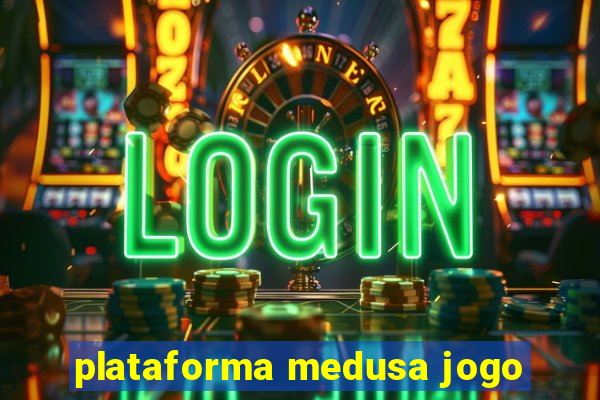 plataforma medusa jogo